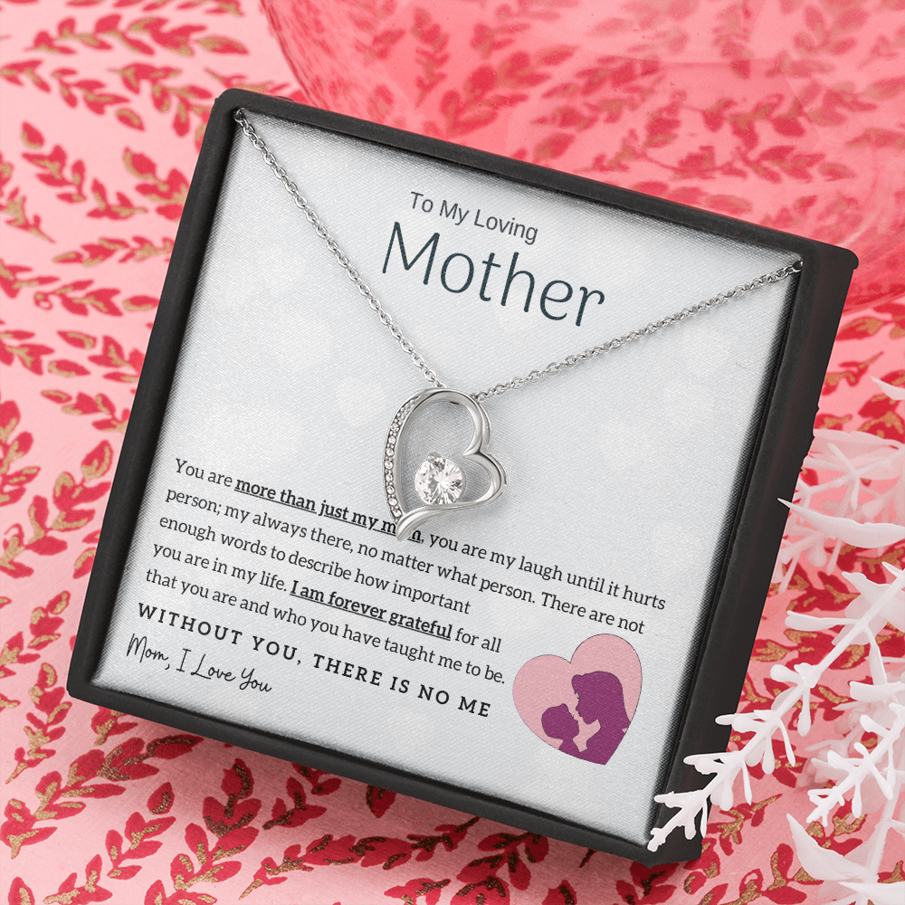 To My Loving Mother - Without You, There Is No Me! (Only a Few Left) - Forever Love Necklace