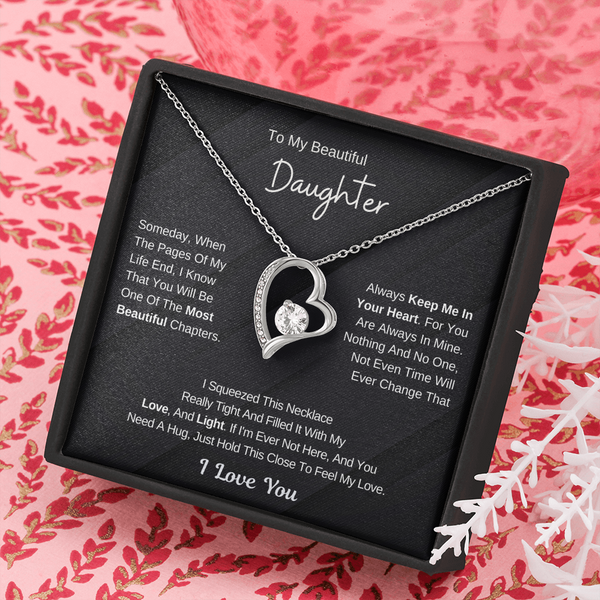 To My Beautiful Daughter - The Most Beautiful Chapters Of My Life  - (Forever Love Necklace)