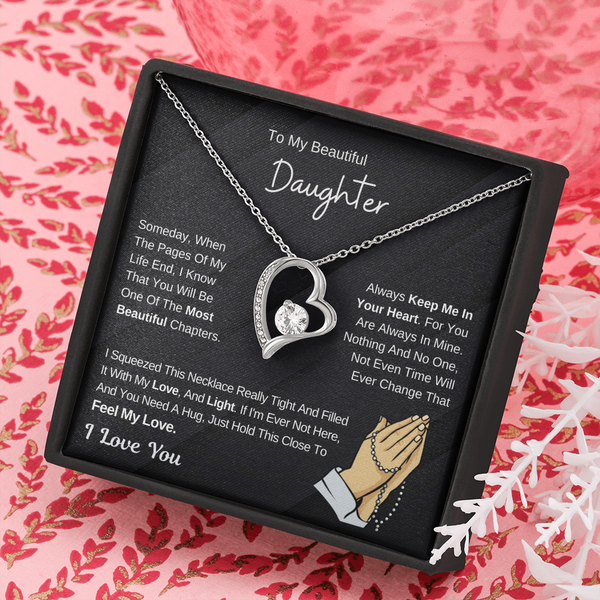 To My Beautiful Daughter - Hold This Necklace To Feel My Love - (Forever Love Necklace)