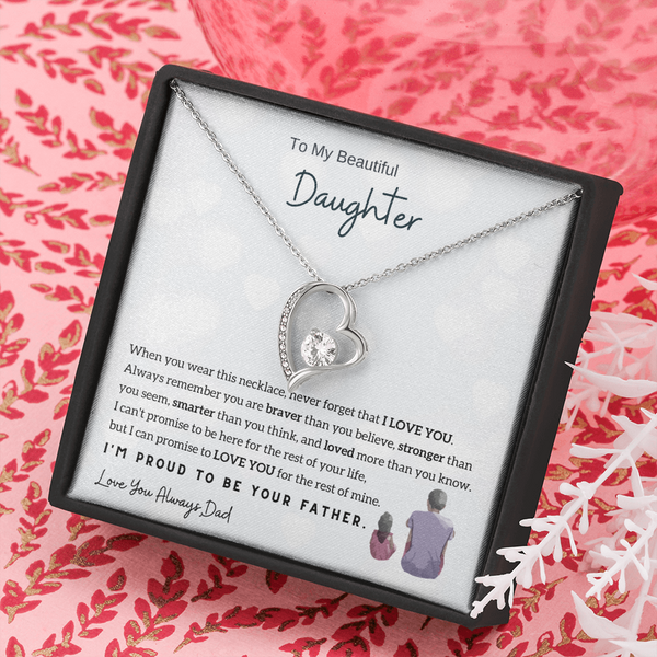 To My Beautiful Daughter, Never Forget That I Love You - (Forever Love Necklace)