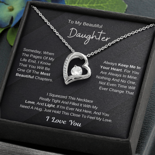 To My Beautiful Daughter - The Most Beautiful Chapters Of My Life  - (Forever Love Necklace)