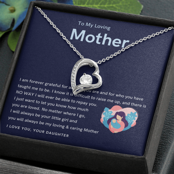 To My Loving Mother - You will always be my loving & caring Mother! (Only a Few Left) - Forever Love Necklace