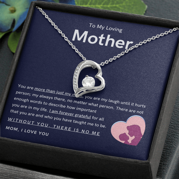 To My Loving Mother - You are more than just my mom (Only a Few Left) - Forever Love Necklace