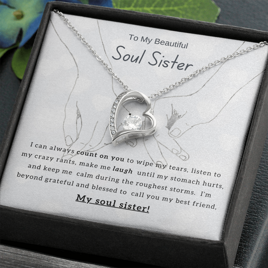To My Beautiful Soul Sister, I Can Always Count On You - (Forever Love Necklace)