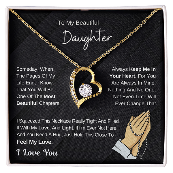 To My Beautiful Daughter - Hold This Necklace To Feel My Love - (Forever Love Necklace)