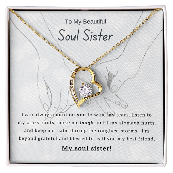 To My Beautiful Soul Sister, I Can Always Count On You - (Forever Love Necklace)