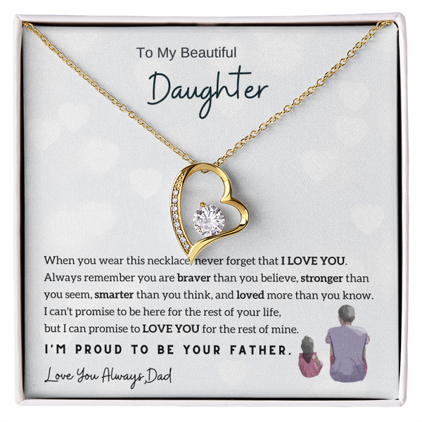 To My Beautiful Daughter, Never Forget That I Love You - (Forever Love Necklace)