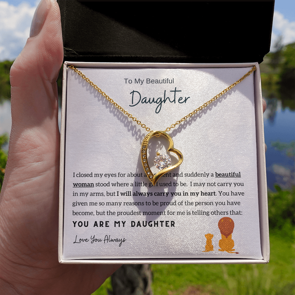To My Beautiful Daughter - I Will Always Carry You In My Heart (Only a Few Left) - Forever Love Necklace