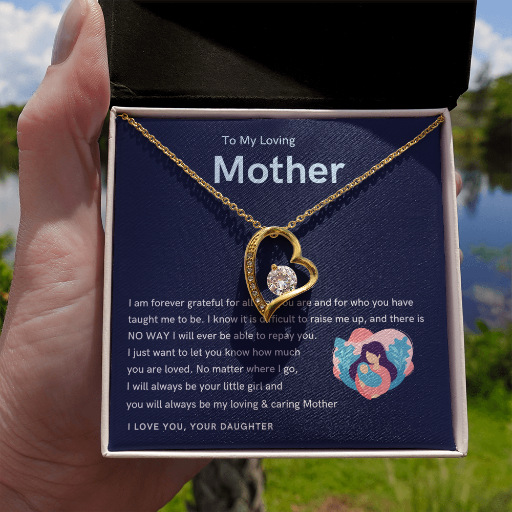 To My Loving Mother - You will always be my loving & caring Mother! (Only a Few Left) - Forever Love Necklace