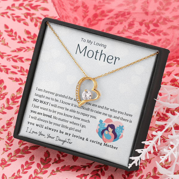 To My Loving Mother - You will always be my loving & caring Mother (Only a Few Left) - Forever Love Necklace