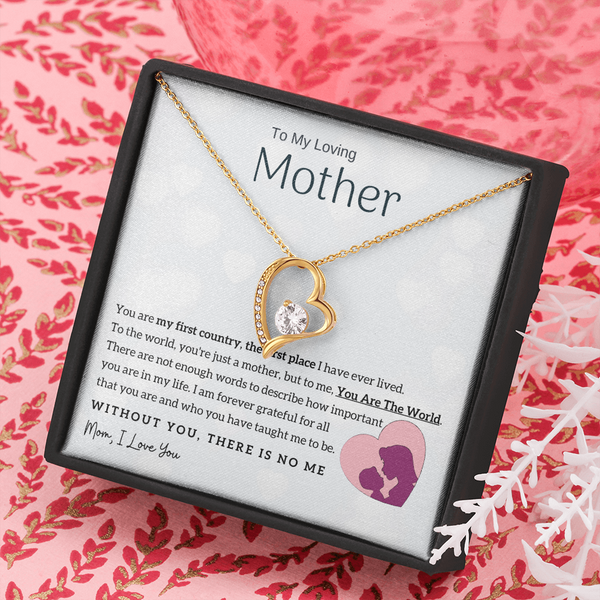 To My Loving Mother - You Are The World To Me! (Forever Love Necklace)