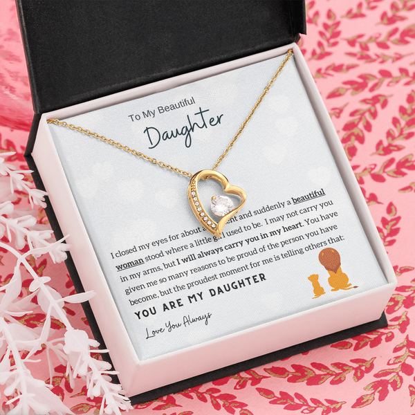 To My Beautiful Daughter - I Will Always Carry You In My Heart (Only a Few Left) - Forever Love Necklace