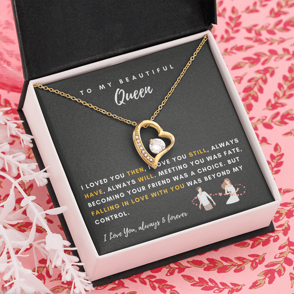 To My Queen - Falling In Love With You Was Beyond My Control (Only a Few Left) - Forever Love Necklace