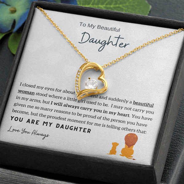 To My Beautiful Daughter - I Will Always Carry You In My Heart (Only a Few Left) - Forever Love Necklace