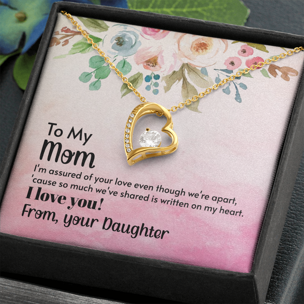 To My Mom - I'm assured of your love  (Only a Few Left) - Forever Love Necklace