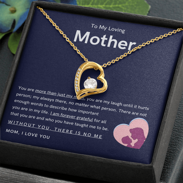 To My Loving Mother - You are more than just my mom (Only a Few Left) - Forever Love Necklace