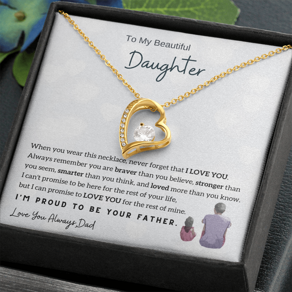 To My Beautiful Daughter, Never Forget That I Love You - (Forever Love Necklace)