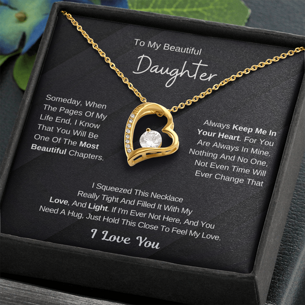 To My Beautiful Daughter - The Most Beautiful Chapters Of My Life  - (Forever Love Necklace)