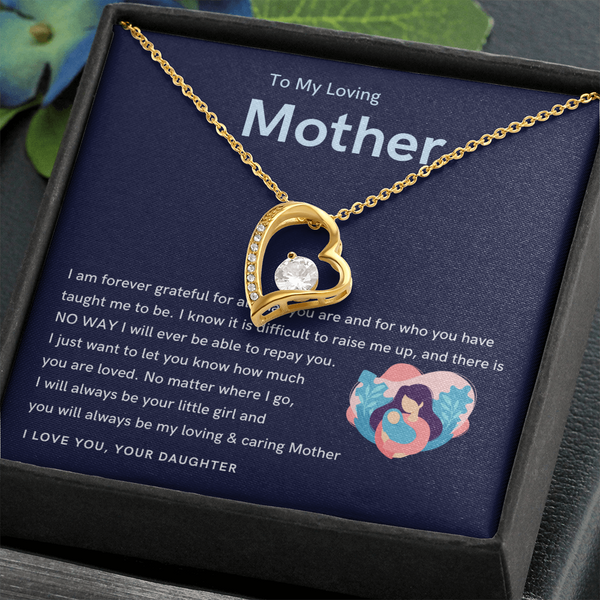 To My Loving Mother - You will always be my loving & caring Mother! (Only a Few Left) - Forever Love Necklace