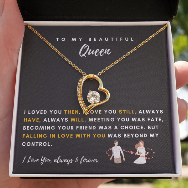 To My Queen - Falling In Love With You Was Beyond My Control (Only a Few Left) - Forever Love Necklace