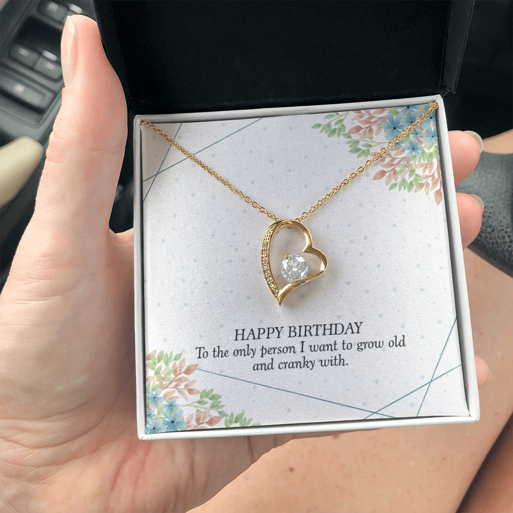 Happy Birthday - To The Only Person I Want To Grow Old With (Only a Few Left) - Forever Love Necklace
