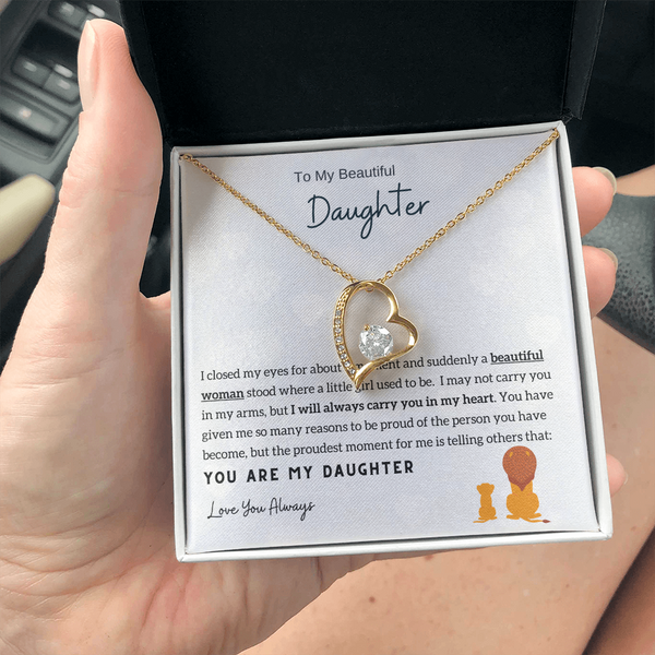 To My Beautiful Daughter - I Will Always Carry You In My Heart (Only a Few Left) - Forever Love Necklace