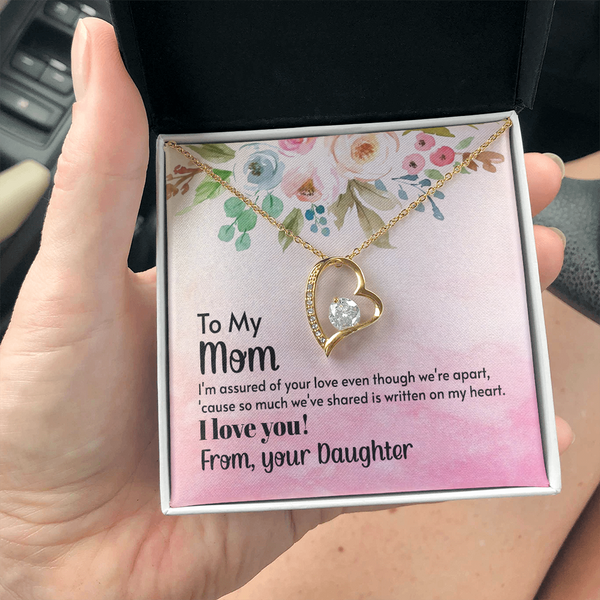 To My Mom - I'm assured of your love  (Only a Few Left) - Forever Love Necklace