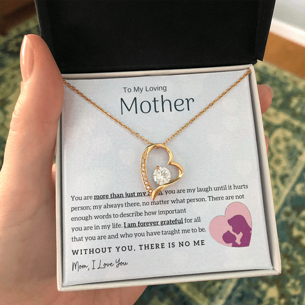To My Loving Mother - Without You, There Is No Me! (Only a Few Left) - Forever Love Necklace