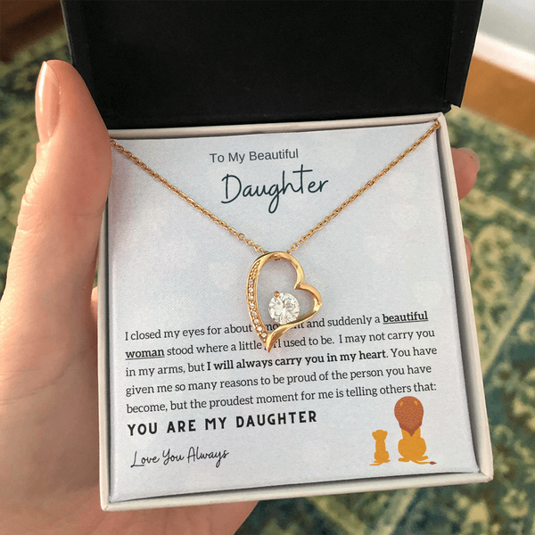 To My Beautiful Daughter - I Will Always Carry You In My Heart (Only a Few Left) - Forever Love Necklace