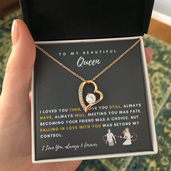 To My Queen - Falling In Love With You Was Beyond My Control (Only a Few Left) - Forever Love Necklace