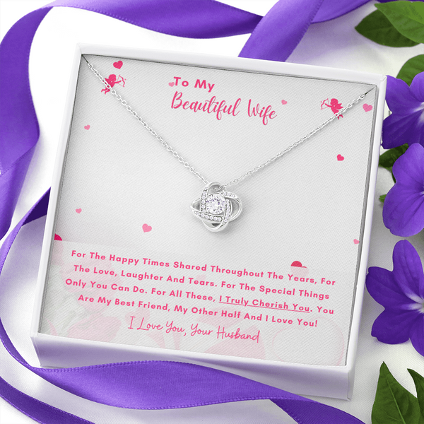 To My Beautiful Wife - You Are My Other Half And I Love You! (Almost Gone) - Love Knot