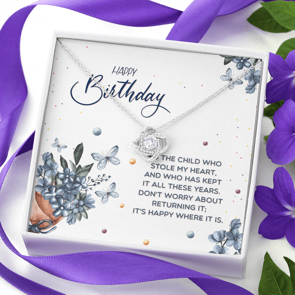 Happy Birthday - To The Child Who Stole My Heart (Almost Gone) - Love Knot