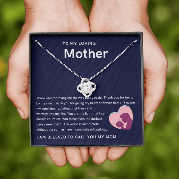 To My Loving Mother - You are my sunshine, radiating brightness into my life (Almost Gone) - Love Knot