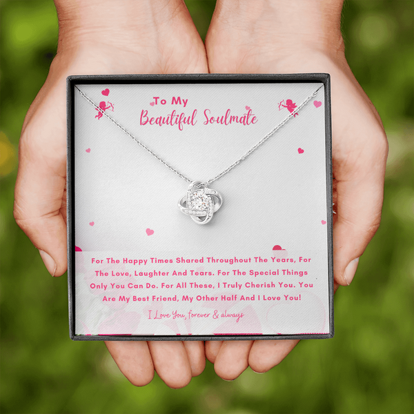 To My Beautiful Soulmate - You Are My Other Half And I Love You! (Almost Gone) - Love Knot