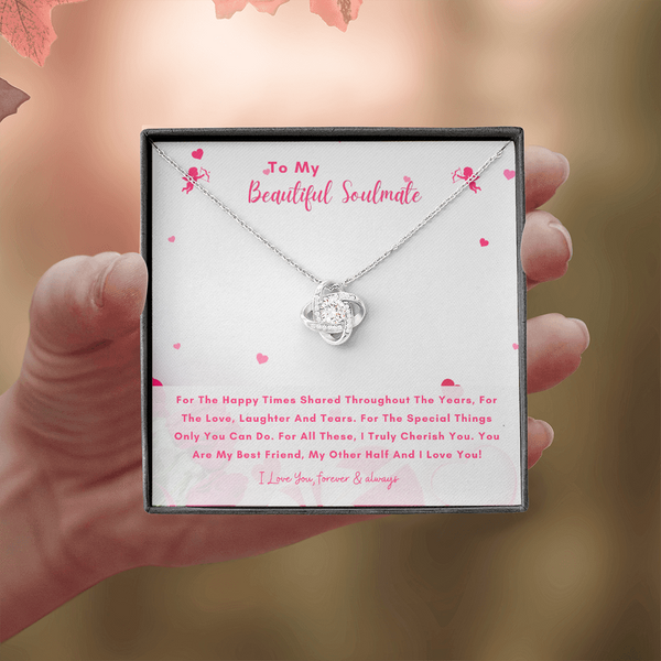 To My Beautiful Soulmate - You Are My Other Half And I Love You! (Almost Gone) - Love Knot
