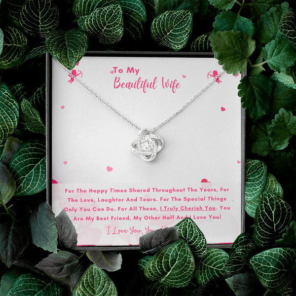 To My Beautiful Wife - You Are My Other Half And I Love You! (Almost Gone) - Love Knot