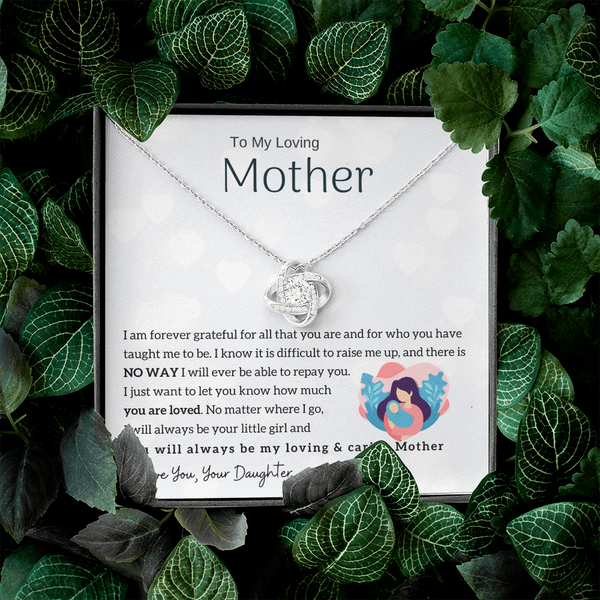 To My Loving Mother - You will always be my loving & caring Mother (Almost Gone) - Love Knot