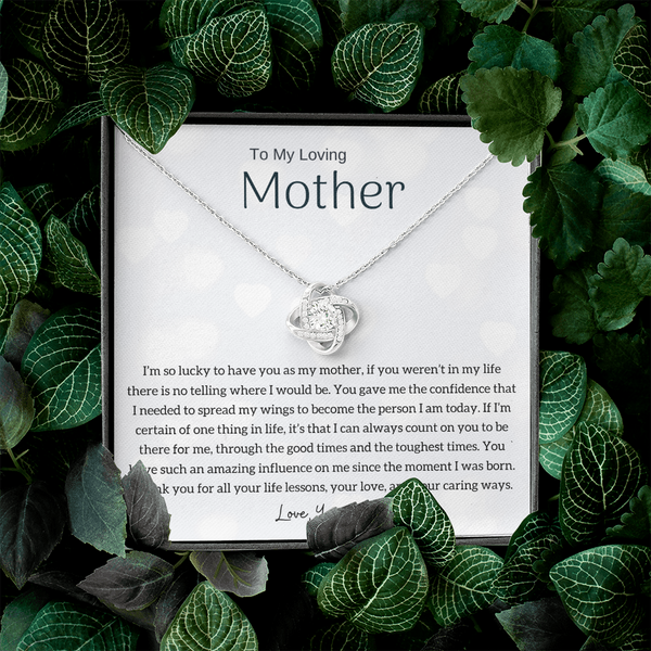 To My Loving Mother - I'm so lucky to have you as my mother! (Almost Gone) - Love Knot