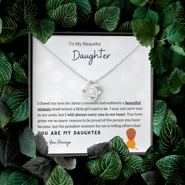 To My Beautiful Daughter - I Will Always Carry You In My Heart (Almost Gone) - Love Knot