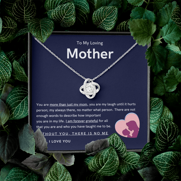 To My Loving Mother - You are more than just my mom (Almost Gone) - Love Knot