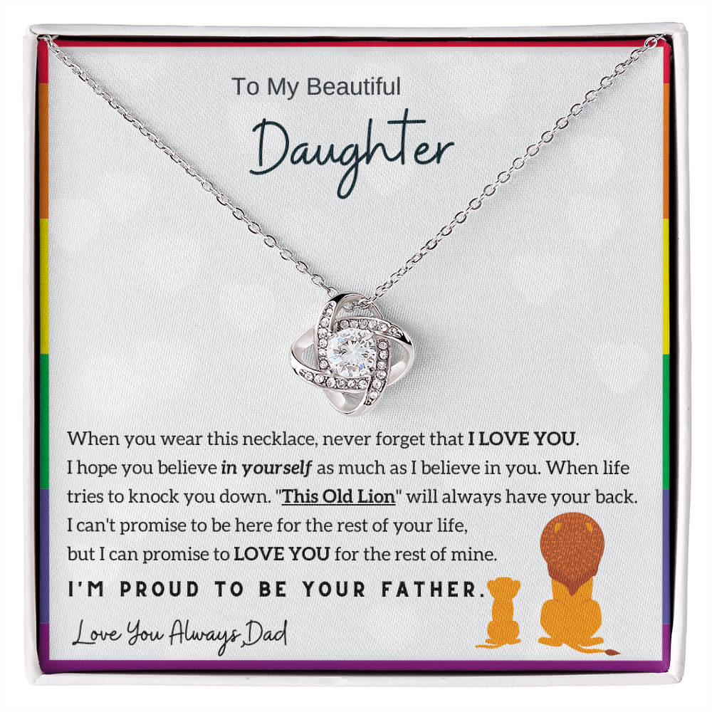 To My Beautiful Daughter, I am Proud to be your Father (LGBTQ Love Knot)