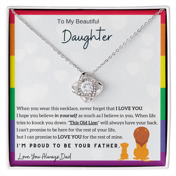To My Beautiful Daughter, I am Proud to be your Father (LGBTQ Love Knot)