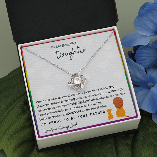 To My Beautiful Daughter, I am Proud to be your Father (LGBTQ Love Knot)