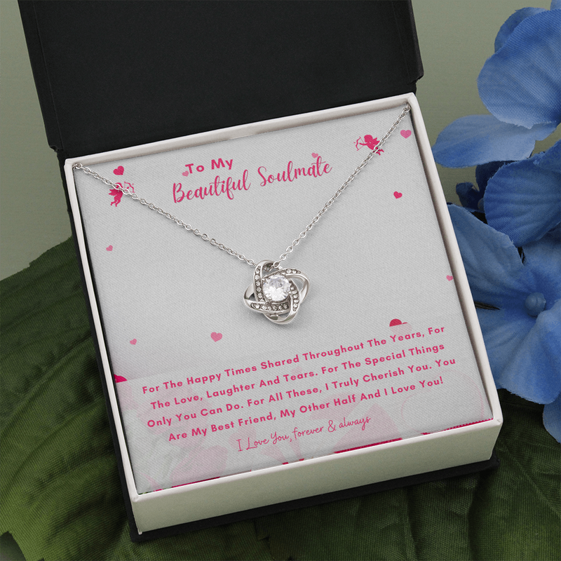 To My Beautiful Soulmate - You Are My Other Half And I Love You! (Almost Gone) - Love Knot