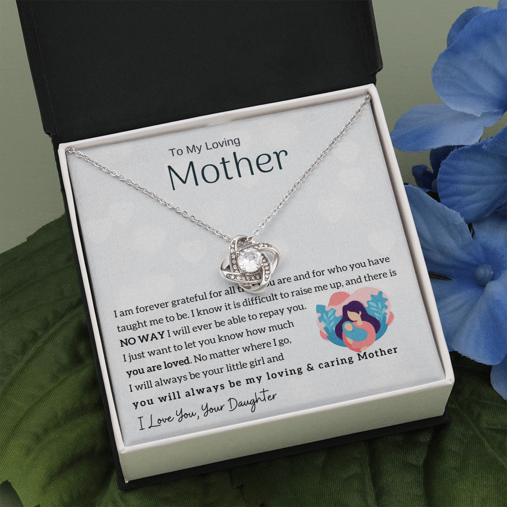 To My Loving Mother - You will always be my loving & caring Mother (Almost Gone) - Love Knot