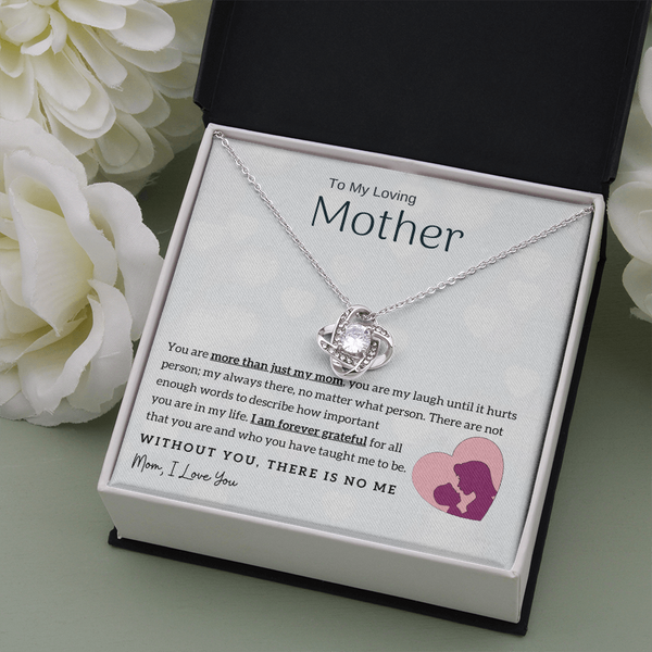 To My Loving Mother - Without You, There Is No Me! (Almost Gone) - Love Knot