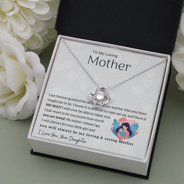 To My Loving Mother - You will always be my loving & caring Mother (Almost Gone) - Love Knot