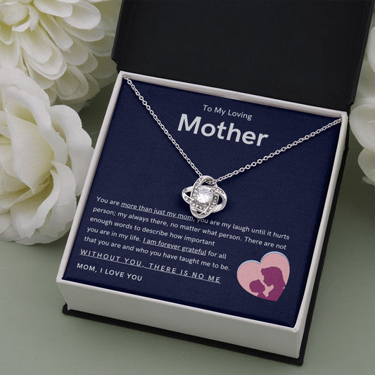 To My Loving Mother - You are more than just my mom (Almost Gone) - Love Knot
