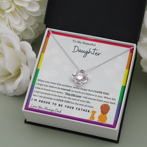 To My Beautiful Daughter, I am Proud to be your Father (LGBTQ Love Knot)