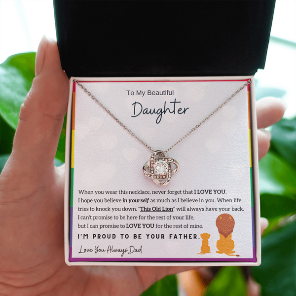 To My Beautiful Daughter, I am Proud to be your Father (LGBTQ Love Knot)